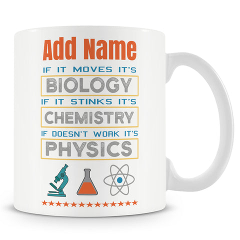 Novelty Mug For Scientist - Biology Physics Chemistry - Personalised Mug For Scientists