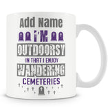 Novelty Gift For Cemetery Wanderers - I'm Outdoorsy - Personalised Mug
