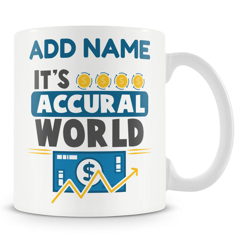 Novelty Gift For Accountants - It's Accural World- Personalised Mug