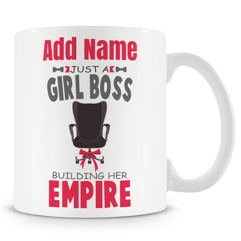 Novelty Gift For A Girl Boss - Just A Girl Boss Building Her Empire - Personalised Mug