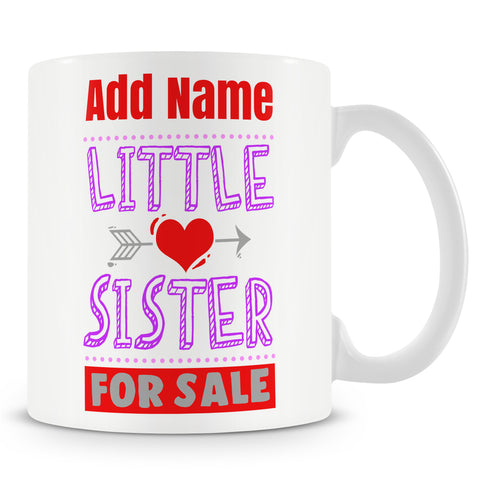 Novelty Funny Gift For Sister - Little Sister For Sale - Personalised Mug