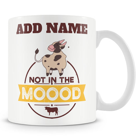 Novelty Gift For Cow Lovers - Not In The Moood - Personalised Mug