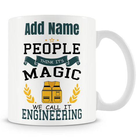 Novelty Mug For Engineers - People Think It's Magic We Call It Engineering - Personalised Gift