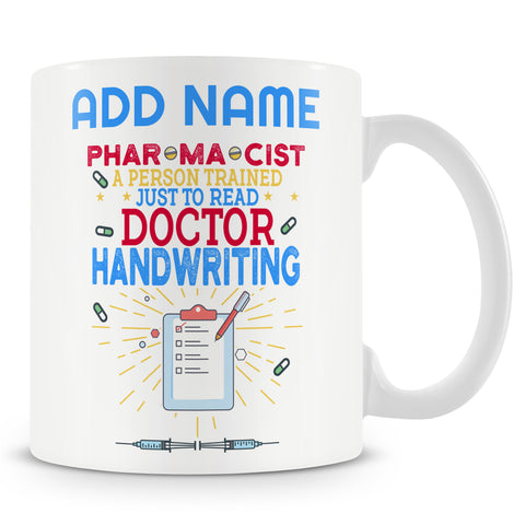 Novelty Gift For Pharmacist - A Person Trained To Read Doctor Handwriting - Personalised Mug