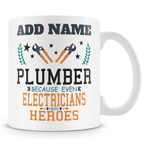 Novelty Gift For Plumbers - Electricians Need Heroes - Personalised Mug