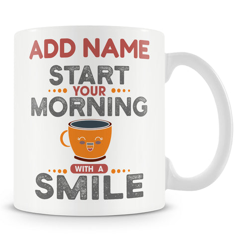 Novelty Gift For Tea And Coffee Lovers - Start Your Morning With A Smile - Personalised Mug