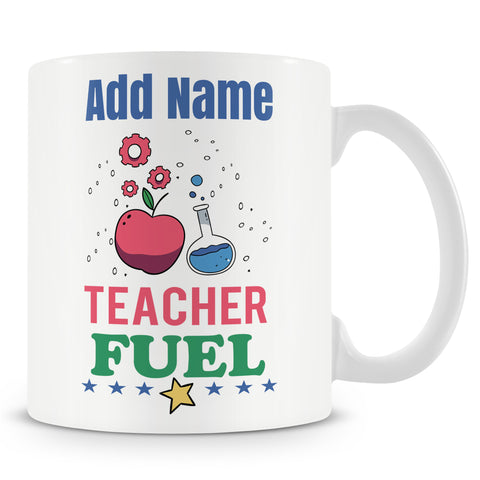 Novelty Gift For Teachers - Teacher Fuel - Personalised Mug