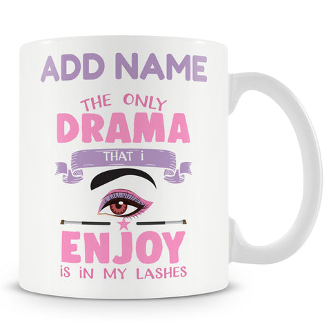 Novelty Gift For Beauticians - The Only Drama That I Enjoy Is In My Lashes - Personalised Mug
