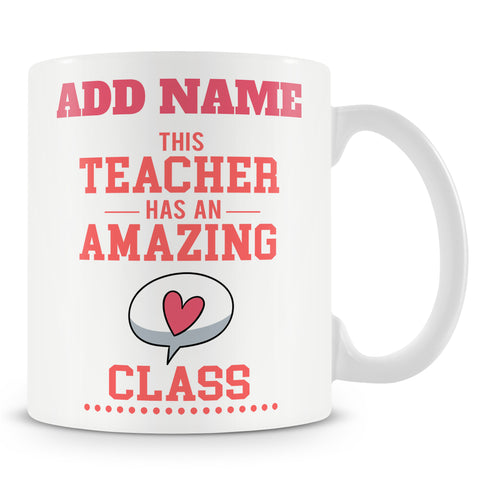 Novelty Gift For Teacher - This Teacher Has An Amazing Class - Personalised Mug