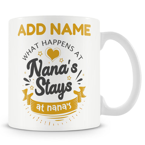 Novelty Gift For Grandparents - What Happens At Nana's Stays At Nana's - Personalised Mug