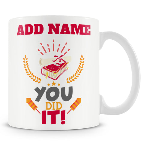 Novelty Graduation Gift - You Did It! - Personalised Mug