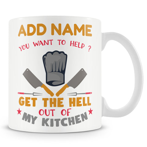 Novelty Gift For Chef - You Want To Help? Get Out Of The Kitchen - Personalised Mug