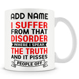 Funny Mug Ð  I Speak The Truth And It Pisses People Off -  Personalised Mug