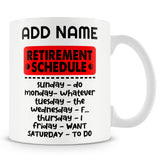 Novelty Funny Gift For Retirement Ð Retirement Schedule Ð Personalised Mug