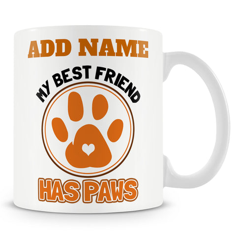 Novelty Funny Gift For Dog Lovers - My Best Friend Has Paws Ð Personalised Mug
