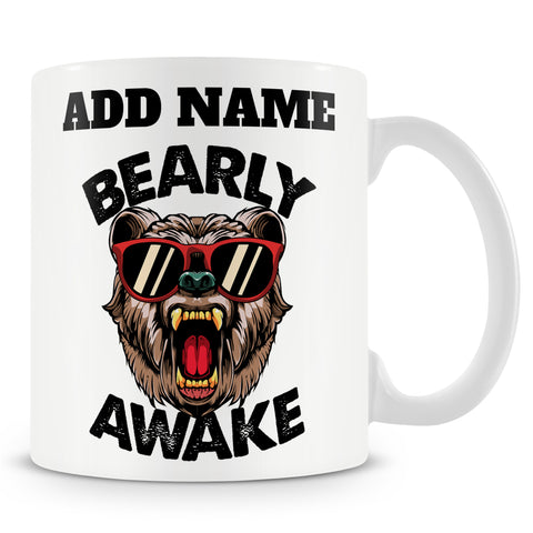 Funny Mug - Bearly Awake Bear Pun Personalised Mug