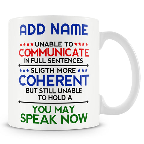 Funny Mug - You May Speak Now -  Personalised Mug