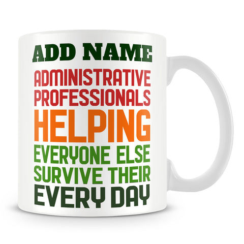 Admin Mug Personalised Gift - Administrative Professionals Helping Everyone Survive Their Day