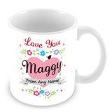 Maggy Mug - Love You Maggy Personalised Gift