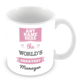 The Worlds Greatest Manager Personalised Mug - Pink