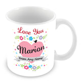 Marion Mug - Love You Marion Personalised Gift