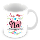 Nat Mug - Love You Nat Personalised Gift