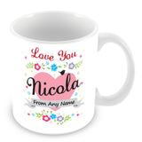 Nicola Mug - Love You Nicola Personalised Gift