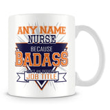 Nurse Mug - Badass Personalised Gift - Orange