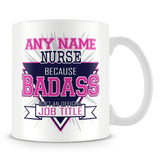 Nurse Mug - Badass Personalised Gift - Pink