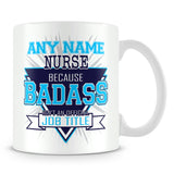 Nurse Mug - Badass Personalised Gift - Blue