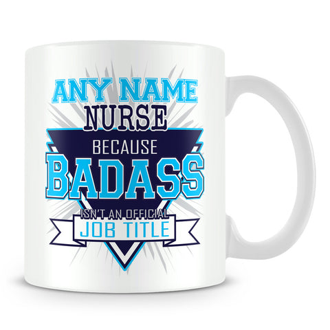 Nurse Mug - Badass Personalised Gift - Blue