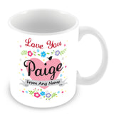 Paige Mug - Love You Paige Personalised Gift