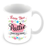 Pattie Mug - Love You Pattie Personalised Gift