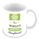 The Worlds Greatest Receptionist Personalised Mug - Green