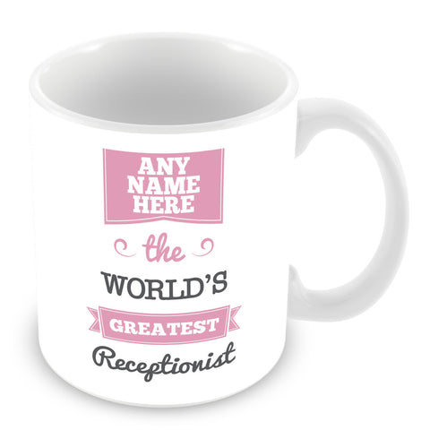 The Worlds Greatest Receptionist Personalised Mug - Pink