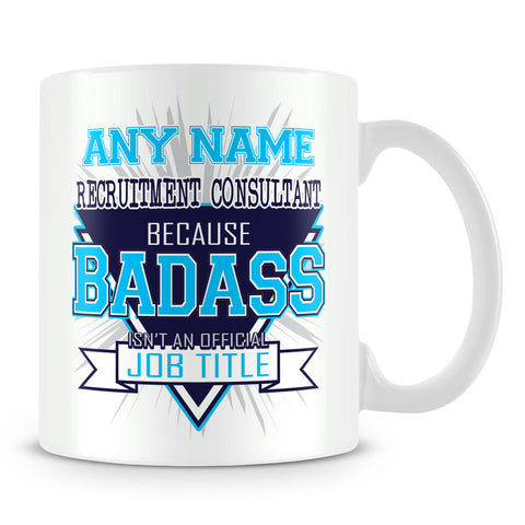 Recruitment Consultant Mug - Badass Personalised Gift - Blue