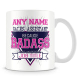 Sales Assistant Mug - Badass Personalised Gift - Pink