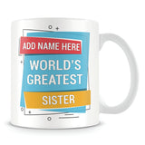 Sister Mug - Worlds Greatest Design