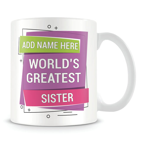 Sister Mug - Worlds Greatest Design