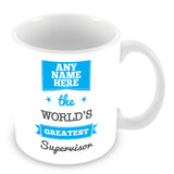 The Worlds Greatest Supervisor Personalised Mug - Blue