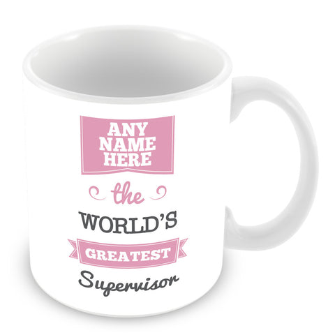 The Worlds Greatest Supervisor Personalised Mug - Pink