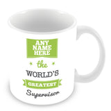The Worlds Greatest Supervisor Personalised Mug - Green