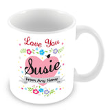 Susie Mug - Love You Susie Personalised Gift