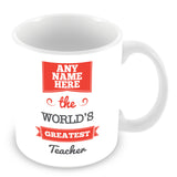 The Worlds Greatest Teacher Personalised Mug - Red