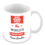 The Worlds Greatest Team Leader Personalised Mug - Red