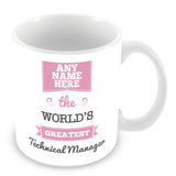 The Worlds Greatest Technical Manager Personalised Mug - Pink