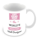 The Worlds Greatest Web Designer Personalised Mug - Pink