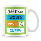 Would Love a Cuppa - Personalised Mug – Green