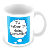 I'd Rather Be Doing Gymnastics Personalised Mug - Blue