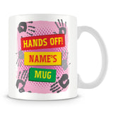Hands Off Personalised Name Mug – Pink